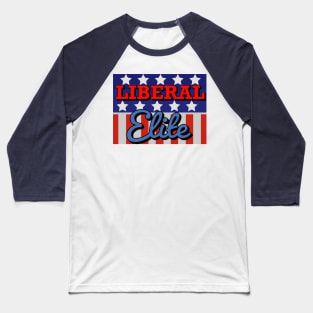 Liberal Elite (graphic bg) Baseball T-Shirt